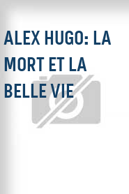 Alex Hugo: La mort et la belle vie