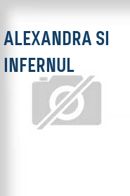 Alexandra si infernul