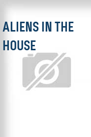Aliens in the House