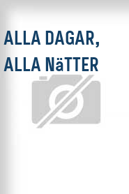 Alla dagar, alla nätter