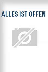 Alles ist offen