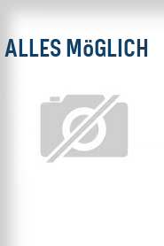 Alles möglich