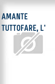 Amante tuttofare, L'