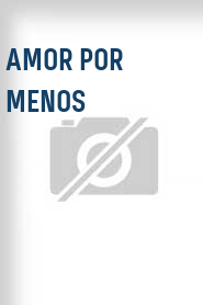 Amor por menos