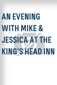 An Evening with Mike & Jessica at the King's Head Inn