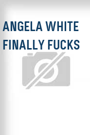 Angela White Finally Fucks