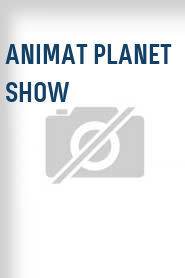 Animat Planet Show