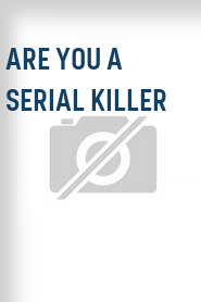 Are You a Serial Killer