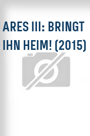 Ares III: Bringt ihn Heim! (2015)