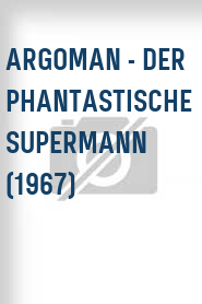 Argoman - Der phantastische Supermann (1967)