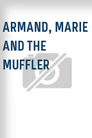 Armand, Marie and the Muffler