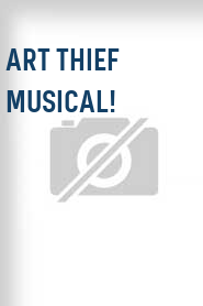 Art Thief Musical!