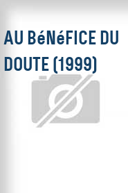 Au bénéfice du doute (1999)