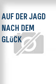 Auf der Jagd nach dem Glück