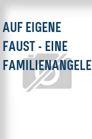 Auf eigene Faust - Eine Familienangelegenheit
