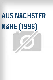 Aus nächster Nähe (1996)