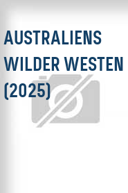 Australiens wilder Westen (2025)