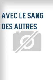 Avec le sang des autres