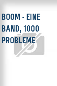 BOOM - eine Band, 1000 Probleme