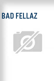 Bad Fellaz