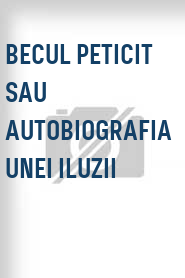 Becul peticit sau autobiografia unei iluzii