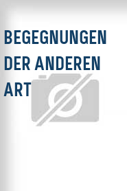 Begegnungen der anderen Art