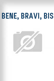 Bene, bravi, bis