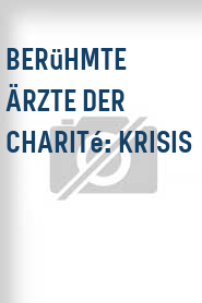 Berühmte Ärzte der Charité: Krisis