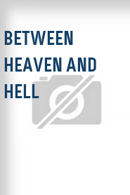 Between Heaven and Hell