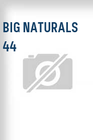 Big Naturals 44