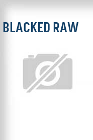 Blacked Raw
