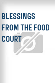 Blessings from the Food Court