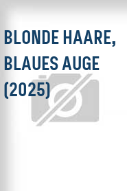 Blonde Haare, Blaues Auge (2025)