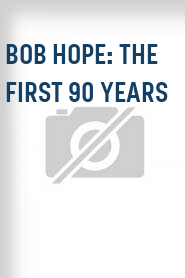 Bob Hope: The First 90 Years