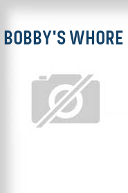 Bobby's Whore