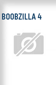 Boobzilla 4