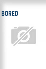 Bored