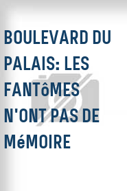 Boulevard du Palais: Les fantômes n'ont pas de mémoire