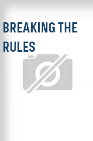 Breaking the Rules
