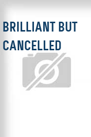 Brilliant But Cancelled