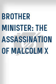Brother Minister: The Assassination of Malcolm X
