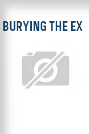 Burying the Ex