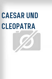 Caesar und Cleopatra
