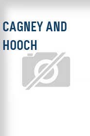 Cagney and Hooch