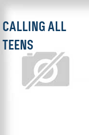 Calling All Teens