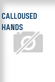 Calloused Hands