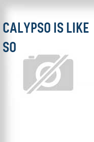 Calypso Is Like So