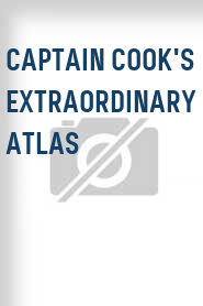 Captain Cook's Extraordinary Atlas