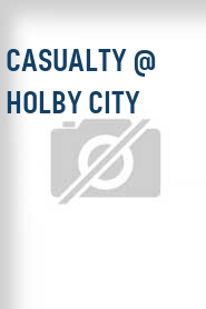 Casualty @ Holby City