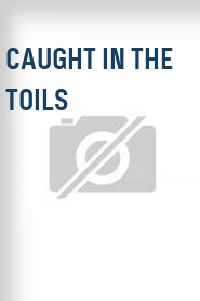 Caught in the Toils